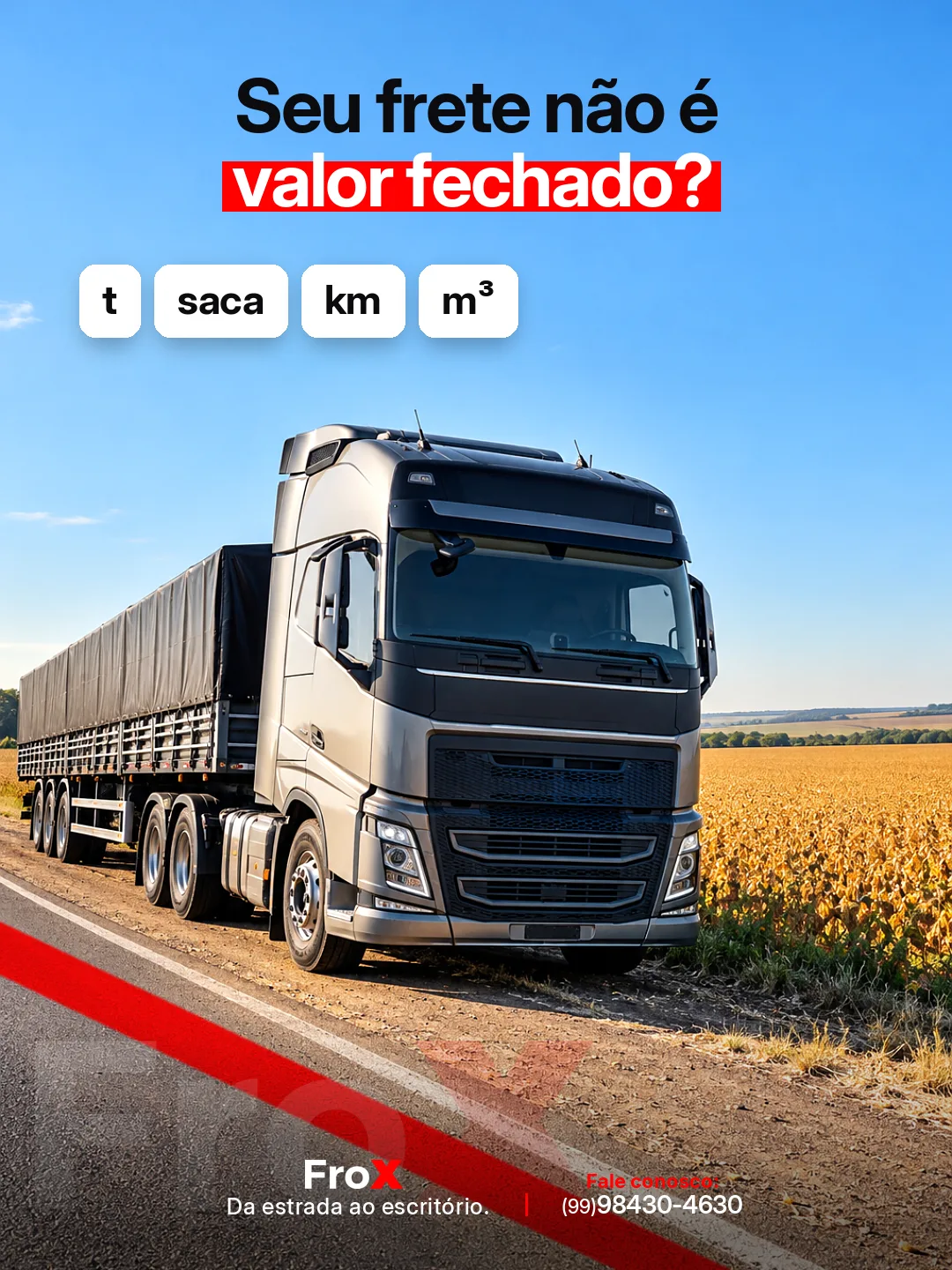 Arte do FroX pergunta se o seu frete não é valor fechado, com blocos de tonelada, saca, km e metro cúbico sobre carreta graneleira